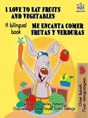 cover image of I Love to Eat Fruits and Vegetables Me Encanta Comer Frutas y Verduras